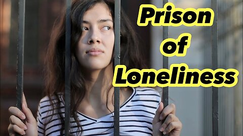 Prison of Loneliness