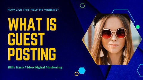 Billy Kasis | What is Guest Posting 2023 Digital Marketing | SEO.