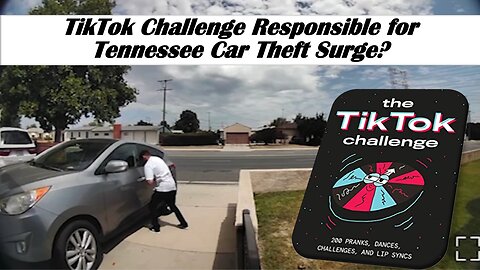 TikTok Challenge Responsible for Tennessee Car Theft Surge? Is Your Car Next?