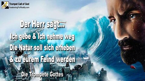 14.05.2010 🎺 Die Natur soll sich erheben und zu eurem Feind werden... Ich gebe und Ich nehme weg