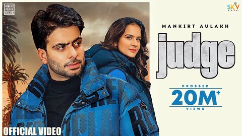 Judge : Mankirt Aulakh (Official Video) New Punjabi Song Latest Punjabi Songs 2022 | Sky Digital