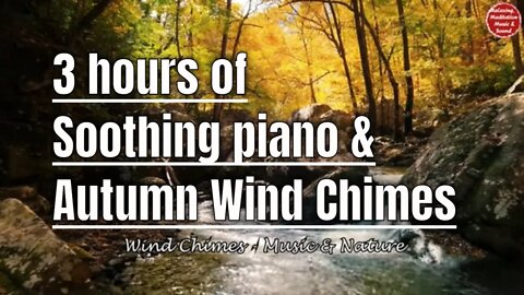 Soothing music with piano and autumn wind sound for 3 hours, music to boost positive energy