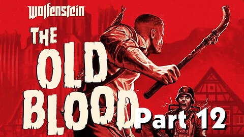 Wolfenstein The Old Blood Walkthrough Gameplay Part 12 Chapter 4 Escape Ultra Settings[4K UHD]