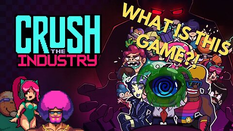 QA Slime plays Crush the Industry