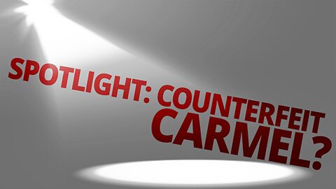 The Vortex — Spotlight: Counterfeit Carmel?