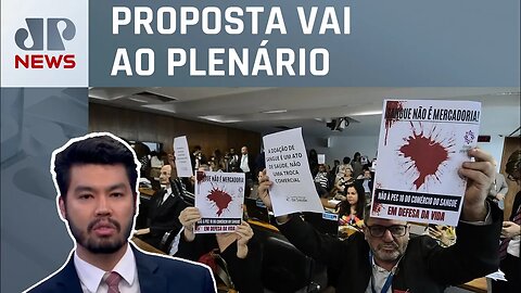 CCJ do Senado aprova PEC do plasma sanguíneo; Nelson Kobayashi analisa