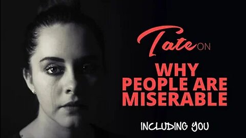 Why People Are Miserable | A Depression Story | Episode #100 [March 4, 2019] #andrewtate #tatespeech