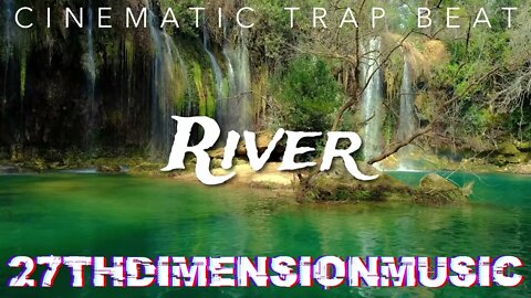 River | Cinematic Trap/Drill Beat | 27thDimensionMusic | NF type beat | #typebeat