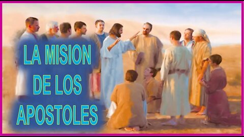 LA MISION DE LOS APOSTOLES - CAPITULO 145 - VIDA DE JESUS Y MARIA POR ANA CATALINA EMMERICK