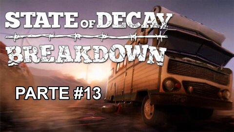 State Of Decay: Year-One - [DLC Breakdown] - Parte 13 - Legendado PT-BR - 60 Fps - 1440p