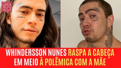 WHINDERSSON NUNES RASPA A CABEÇA EM MEIO À POLÊMICA COM A MÃE