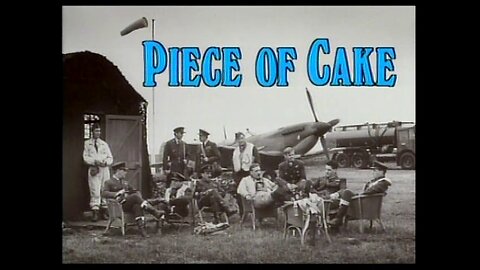 Piece of Cake.6of6.August 1940 (Series Finale)