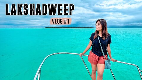 LAKSHADWEEP TRAVEL VLOG | How to Travel to Lakshadweep - Budget, Accommodation & Tour Guide | Ep 1