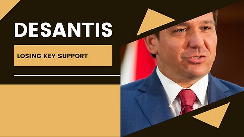 DeSantis losing key support