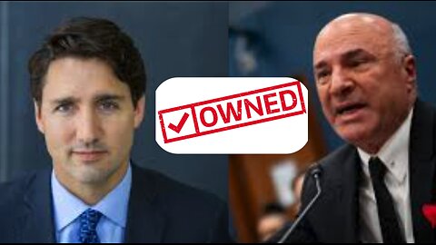 Justin Trudeau Owned By Kevin O’Leary