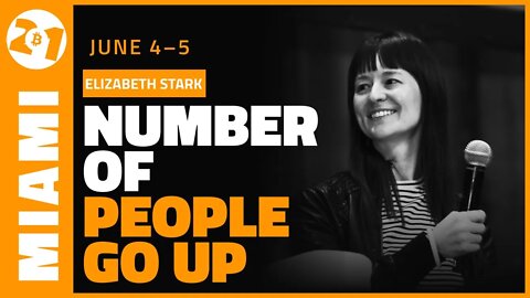 Number of People Go Up | Elizabeth Stark | Bitcoin 2021 Clips