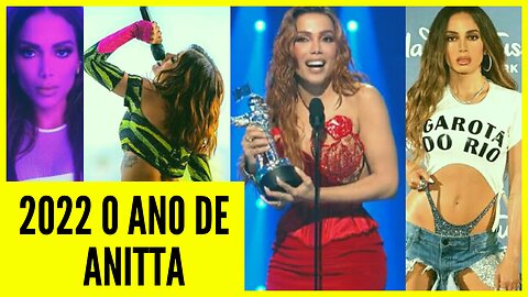 2022 O Ano de Anitta - VMA I Coachella I Envolver I Relembre Suas Conquistas