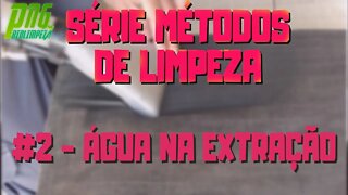 Água na Extratora - #2 Série Métodos de Limpeza