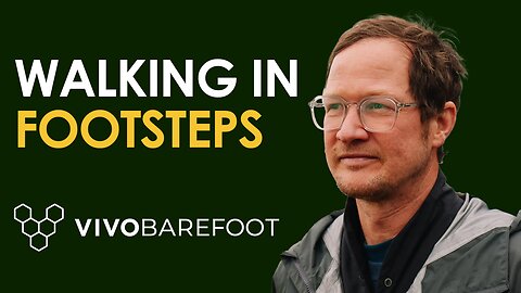 Embracing Nature: The Vivo Barefoot Movement with Galahad Clark