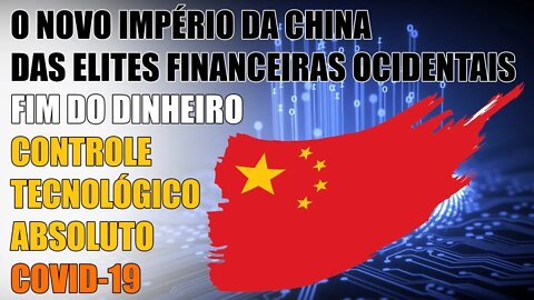 O Novo Império da China criado pelas Corporações Trans-nacionais Financeiras