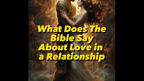 What Does The Bible Say About Love?