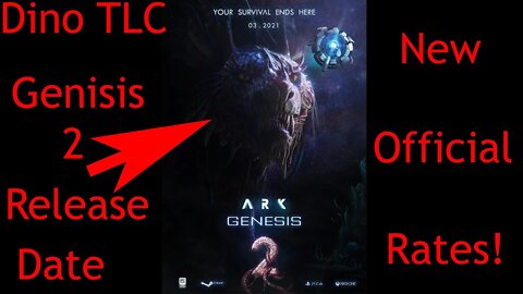 Ark Official Rates Increase x4 l Dino TLC l Genisis 2 Release Date