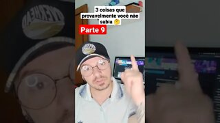 3 coisas que provavelmente você não sabia 🤔 parte 9