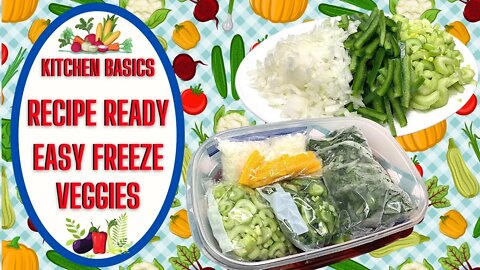 EASY FREEZE RECIPE READY VEGGIES!! NO MORE CASH IN THE TRASH!!