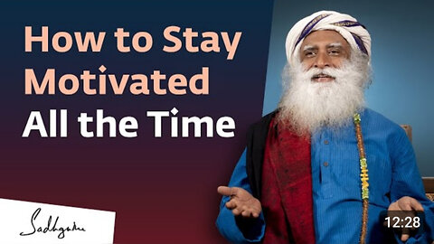 How to Stay Motivated All the Time?| Sadhguru Answers