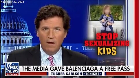 Tucker Carlson | Tucker Carlson On Balenciaga's Perverse Advertisement Campaign