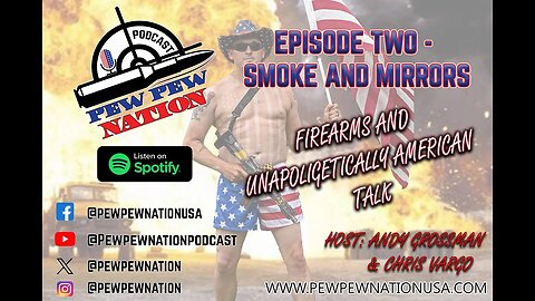 Pew Pew Nation Podcast (episode 2) Smoke And Mirrors