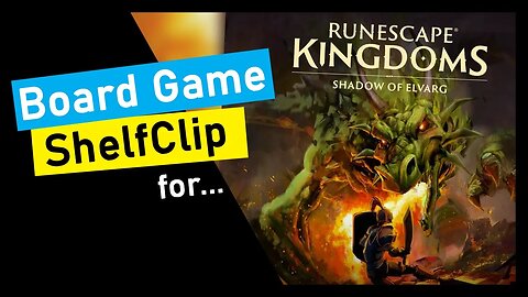 🌱ShelfClips: RuneScape Kingdoms: Shadow of Elvarg (Short Board Game Preview)