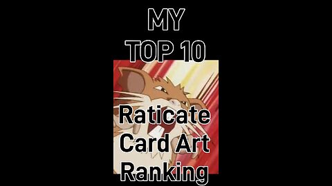 My Top 10 Raticate Card Art Rankings!