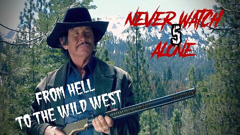 Never Watch Alone 5: From Hell To The Wild West