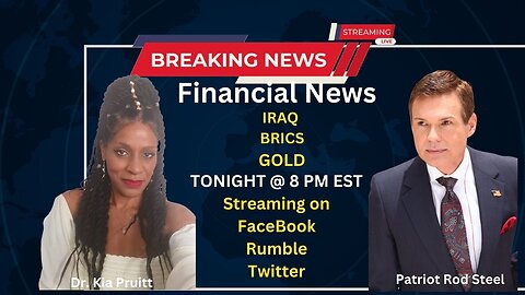 BREAKING! Global Financial & Iraq News Updates! ~Dr. Kia Pruitt & Patriot Rod Steel