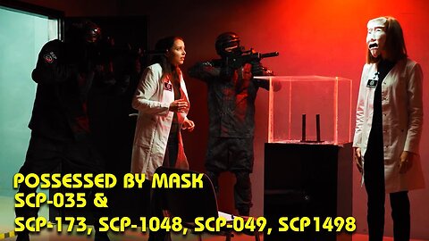 Possessed By Mask SCP-035 & SCP-173, SCP-1048, SCP-049, SCP-1498