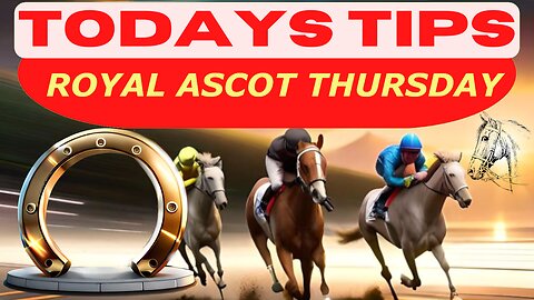 Horse Race Tips ROYAL ASCOT THURSDAY :❤️Super 9 Free Horse Race Tips🐎📆Get ready!😄