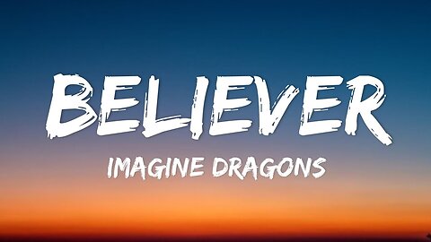 Believer - Imagine Dragons (Lyrics)