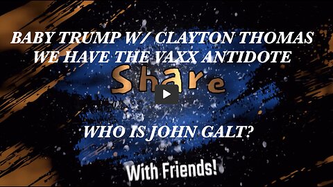 MAGA TRUMP SUPPORTER BABY TRUMP W/ MAGA HEALTH GURU Clayton Thomas. WE HAVE THE VAXX ANTIDOTE