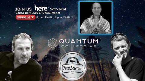 Jonah Bolt: Breaking Intel, Quantum, A down grid scenario: links below (look below ad if on phone or tablet) 5/17/24 TruthStream #261: Quantum Collective promo code is Truth