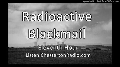 Radioactive Blackmail - Eleventh Hour