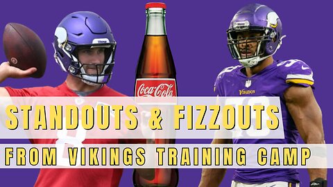 Standouts & Fizzouts from Minnesota Vikings Training Camp | The Sports Brief Podcast