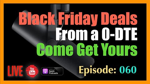 Black Friday Deals for 0-DTE - Episode #60