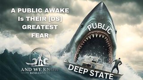 3.16.23- A PUBLIC AWAKE is their [DS] GREATEST FEAR! STAY STRONG! PRAY!