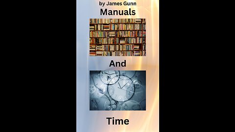 Manuals and Time, by James Gunn