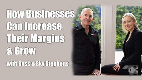 Increase Your Margins & Grow Your Business with Russ and Sky Stephens