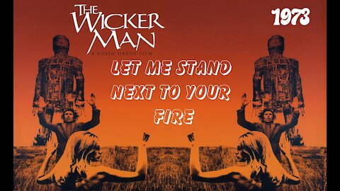 The Wicker Man 1973: Let me stand next to your Fire