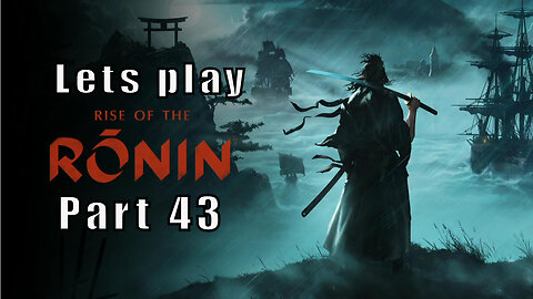 Let's Play Rise of the Ronin, Part 43, A Show for the Shogun