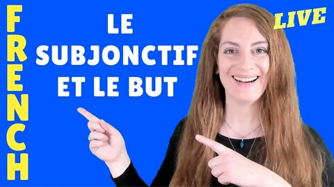 Le subjonctif et l'expression du but POUR QUE / AFIN QUE / DE SORTE QUE- French lesson