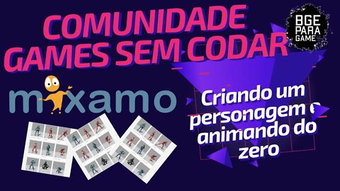 [MIXAMO] Comunidade Games Sem Codar - Criando um Personagem do Zero